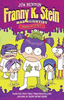 Mood Science - Book #10 of the Franny K. Stein, Mad Scientist