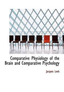 Comparative Physiology of the Brain and Comparative Psychology