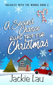 A Second Chance Road Trip for Christmas (Holidays with the Wongs) - Book #2 of the Holidays with the Wongs