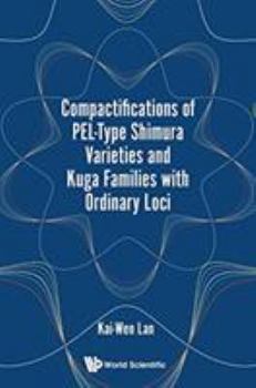 Hardcover Compactifications of Pel-Type Shimura Varieties and Kuga Families with Ordinary Loci Book