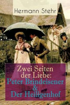 Paperback Zwei Seiten der Liebe: Peter Brindeisener & Der Heiligenhof: Zwei Sichtweisen, eine Liebesgeschichte Book