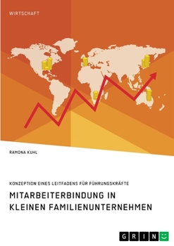 Paperback Mitarbeiterbindung in kleinen Familienunternehmen. Konzeption eines Leitfadens für Führungskräfte [German] Book