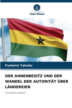 Der Ahnenbesitz Und Der Wandel Der Autorität Über Ländereien (German Edition)