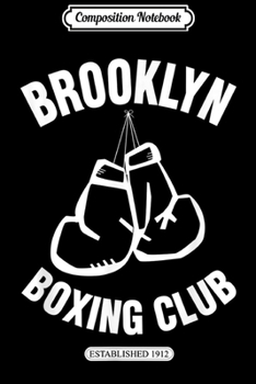 Composition Notebook: Brooklyn Boxing Club HANGING GLOVES Journal/Notebook Blank Lined Ruled 6x9 100 Pages