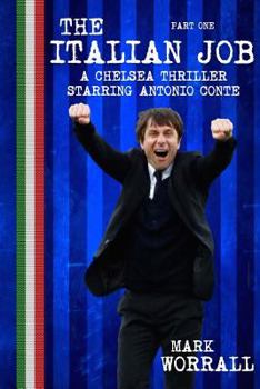 Paperback The Italian Job: A Chelsea thriller starring Antonio Conte: part one Book