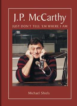 Hardcover JP McCarthy, Just Don't Tell Them Where I Am Book