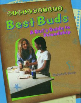 Library Binding Best Buds: A Girl's Guide to Friendship Book