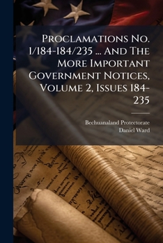 Paperback Proclamations No. 1/184-184/235 ... And The More Important Government Notices, Volume 2, Issues 184-235 Book