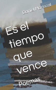 Paperback Es el tiempo que vence: Poemas [Spanish] Book