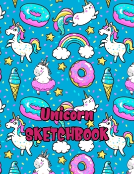 Unicorn Sketchbook: Cute Unicorn Kawaii Sketchbook for Girls with 100+ Pages of 8.5"x11" Blank Paper for Drawing, Doodling or Learning to Draw (Kids Sketch Book)