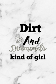 Dirt And Diamonds Kind Of Girl: Notebook Journal Composition Blank Lined Diary Notepad 120 Pages Paperback White Marmol Diamonds