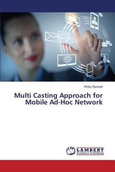 Multi Casting Approach for Mobile Ad-Hoc Network