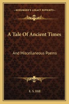 Paperback A Tale Of Ancient Times: And Miscellaneous Poems Book