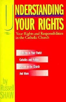 Paperback Understanding Your Rights: Your Rights and Responsibilities in the Catholic Church Book