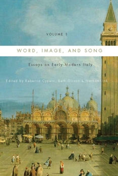 Hardcover Word, Image, and Song, Vol. 1: Essays on Early Modern Italy Book