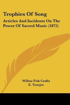 Paperback Trophies Of Song: Articles And Incidents On The Power Of Sacred Music (1875) Book