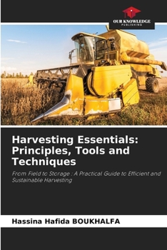 Paperback Harvesting Essentials: Principles, Tools and Techniques Book