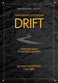 Paperback Navigating Leadership Drift: Observable Impact On Rigorous Learning Book