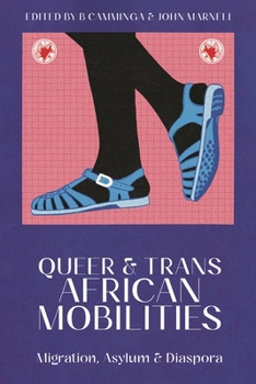 Paperback Queer and Trans African Mobilities: Migration, Asylum and Diaspora Book