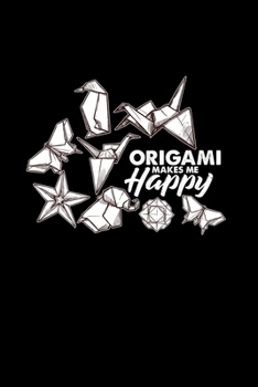 Paperback Origami makes me happy: 6x9 Origami - blank with numbers paper - notebook - notes Book