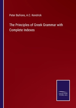 Paperback The Principles of Greek Grammar with Complete Indexes Book