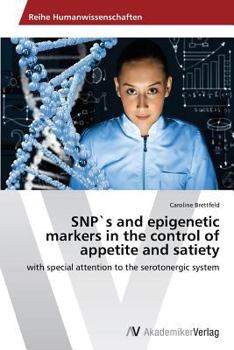 Paperback SNP`s and epigenetic markers in the control of appetite and satiety Book