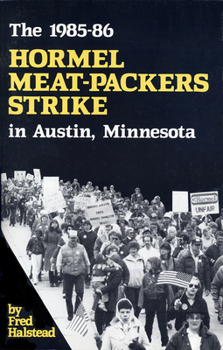 Paperback The 1985-86 Hormel Meat-Packers Strike in Austin, Minnesota Book