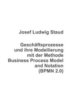 Hardcover Geschäftsprozesse und ihre Modellierung mit der Methode Business Process Model and Notation (BPMN 2.0) [German] Book