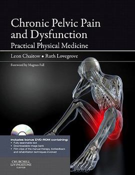 Paperback Chronic Pelvic Pain and Dysfunction: Practical Physical Medicine Book