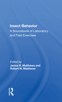 Paperback Insect Behavior: A Sourcebook of Laboratory and Field Exercises Book
