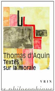 Paperback Thomas d'Aquin: Textes Sur La Morale [French] Book
