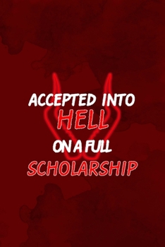 Accepted Into Hell On A Full Scholarship: Notebook Journal Composition Blank Lined Diary Notepad 120 Pages Paperback Red Texture Hell