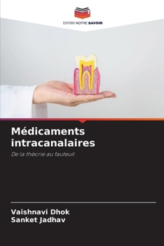 Médicaments intracanalaires (French Edition)