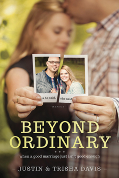 Paperback Beyond Ordinary: When a Good Marriage Just Isn't Good Enough Book