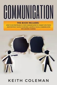 Paperback Communication: 2 Books in 1 - How to Use Storytelling in Your Communication to Connect with People, Discover the #1 Tactics to Become Book