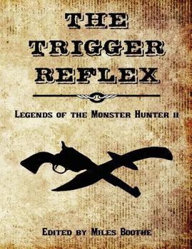 Paperback The Trigger Reflex: More Legends of the Monster Hunter Book