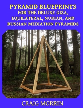 Paperback Pyramid Blueprints for the Deluxe Giza, Equilateral, Nubian and Russian Meditation Pyramids Book