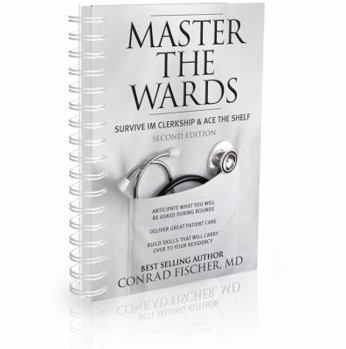 Spiral-bound Master the Wards: Survive IM Clerkship & Ace the Shelf Book