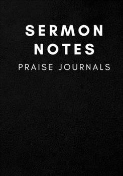 Sermon Notes Praise Journals : Inspirational Worship Tool Guided Journal for Sermon Notes