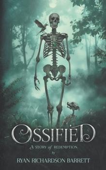 Ossified: A Story of Redemption (Ossified Series)