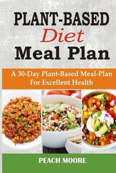 Paperback Plant-Based Diet Meal Plan: A 30-Day Plant-Based Meal-Plan For Better Health Book