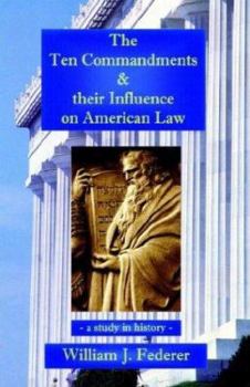 Paperback The Ten Commandments & their Influence on American Law - a study in history Book