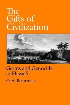 Paperback The Gifts of Civilization: Germs and Genocide in Hawaii Book