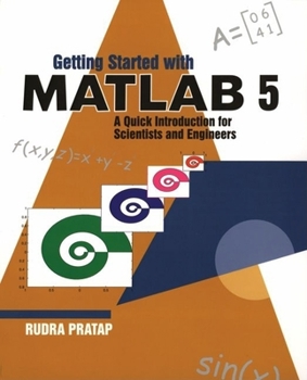 Paperback Getting Started with MATLAB 5: A Quick Introduction for Scientists and Engineers Book