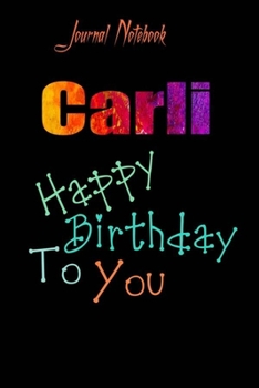 Paperback Carli: Happy Birthday To you Sheet 9x6 Inches 120 Pages with bleed - A Great Happybirthday Gift Book