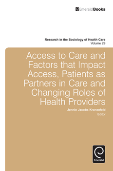 Hardcover Access to Care and Factors That Impact Access, Patients as Partners in Care and Changing Roles of Health Providers Book
