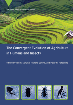 Paperback The Convergent Evolution of Agriculture in Humans and Insects Book