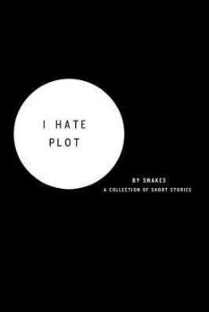 Paperback I Hate Plot: a collection of short stories Book