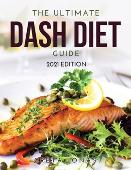 Paperback The Ultimate Dash Diet Guide: 2021 Edition Book