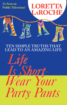 Paperback Life Is Short, Wear Your Party Pants Book